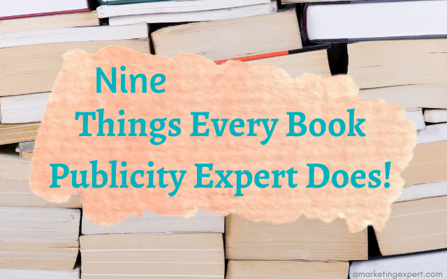 9 Things Every Book Publicity Specialist Does, And You Should Too!