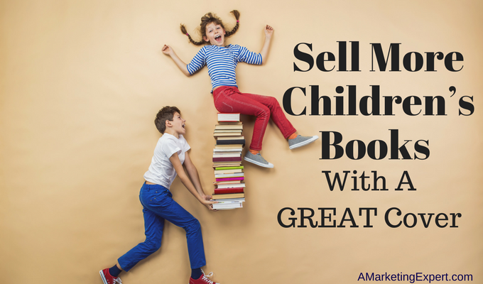 Sell More Children’s Books With A Great Cover