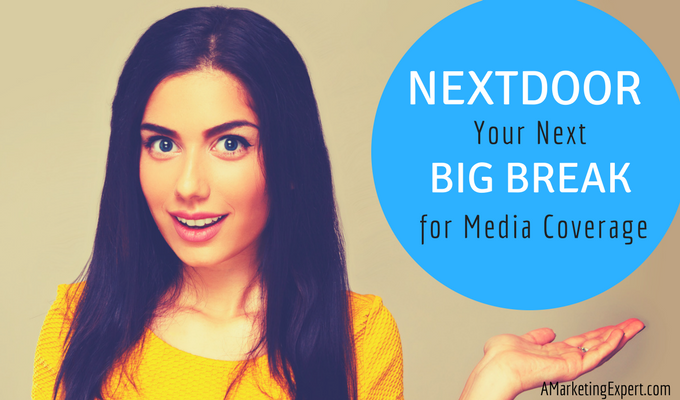 Nextdoor your next big break for media coverage | AMarketingExpert.com