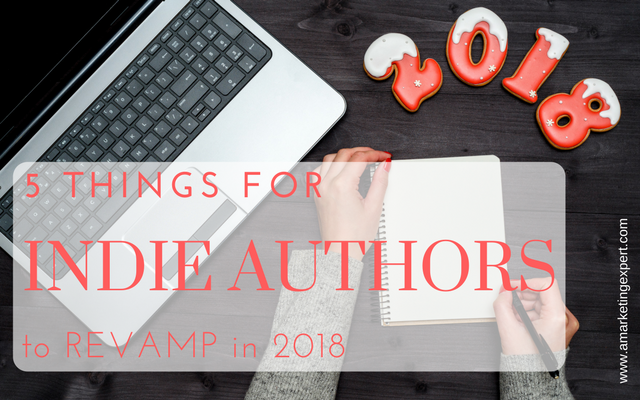 5 Things for Indie Authors to Revamp in 2018