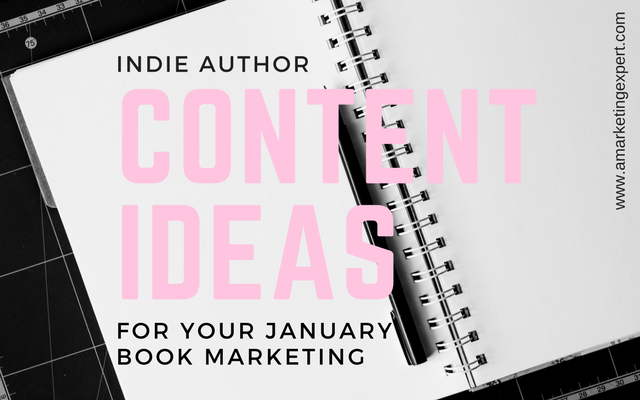 Indie Author Content Ideas for your January Book Marketing