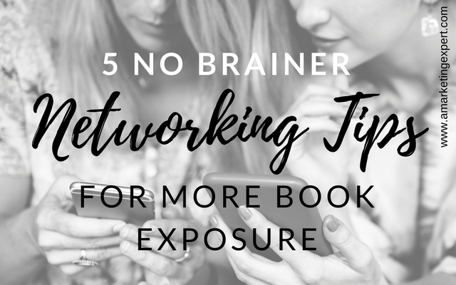 No Brainer Networking Tips For More Book Exposure | AMarketingExpert.com