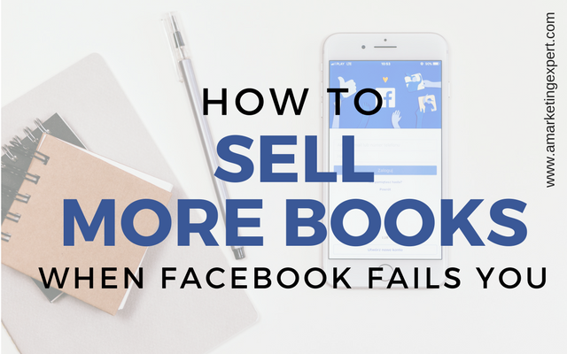 How To Sell More Books When Facebook Fails You