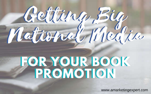 Getting Big (National) Media for Your Book Promotion
