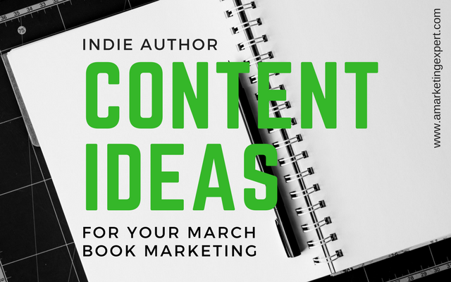 March Obvservances and Content Ideas to Fuel Your Author Marketing | AMarketingExpert.com