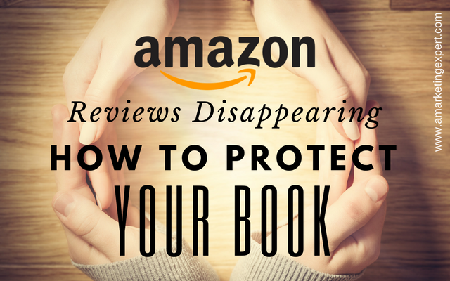 Amazon Reviews Disappearing: How to Protect Your Book | AMarketingExpert.com