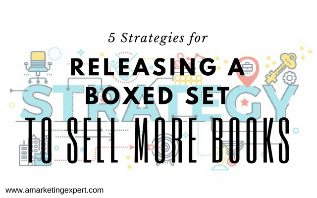 5 Strategies for Releasing a Boxed Set to Sell More Books | AMarketingExpert.com