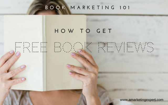 Book Marketing 101: How to Get Free Book Reviews | AMarketingExpert.com