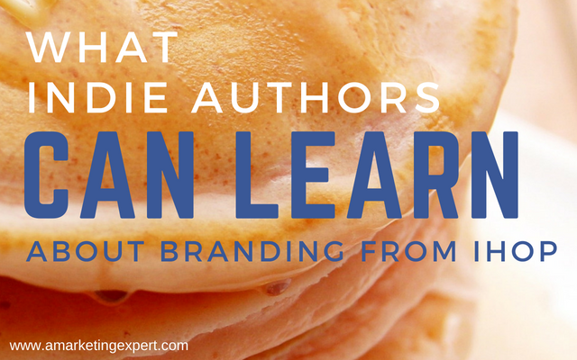 Indie Authors Can Learn a lot About Branding from IHOP | AMarketingExpert.com