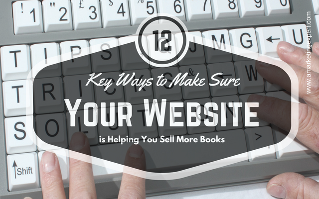 12 Key Ways to Make Sure Your Website Is Helping You Sell More Books | AMarketingExpert.com | Penny Sansevieri | Selling Your Book | Book Marketing