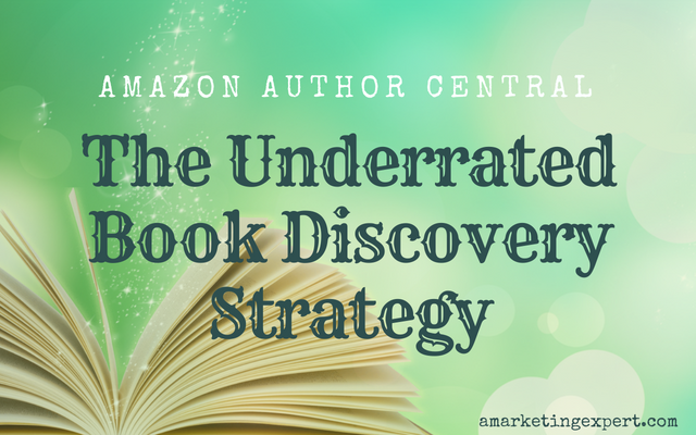 Amazon Author Central: The Underrated Book Discovery Strategy | AMarketingExpert.com