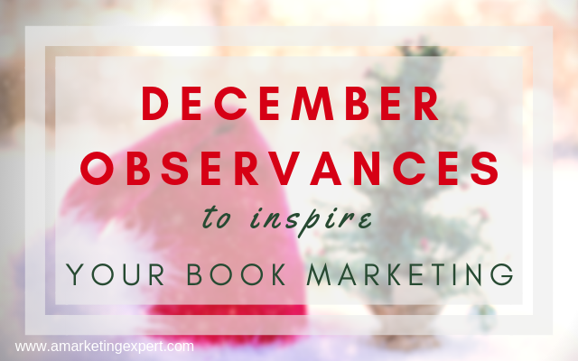 December Observances to Inspire Your Book Marketing