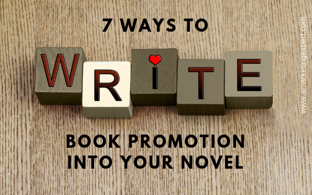7 Ways to Write Book Promotion into Your Novel