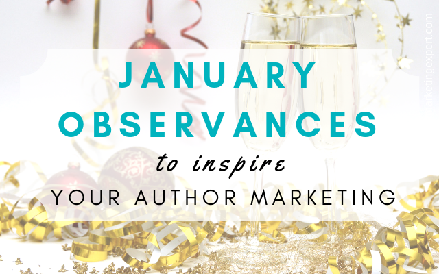 January Observances To Inspire Your Author Marketing