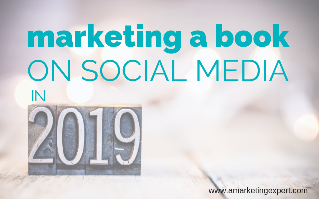 Marketing a Book on Social Media in 2019