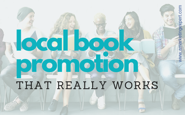 Local Book Promotion That Really Works | AMarketingExpert.com