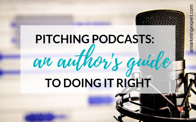 Pitching Podcasts: An Author’s Guide to Doing it Right