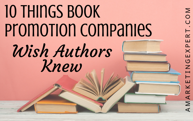 10 Things Book Promotion Companies Wish Authors Understood