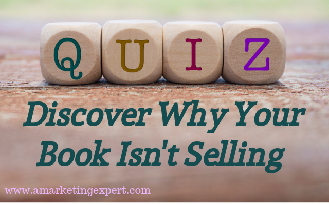 Quick Book Marketing Quiz: Discover Why Your Book Isn’t Selling