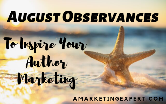 August Observances for Author Marketing