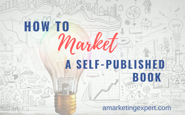 How to Market a Self Published Book