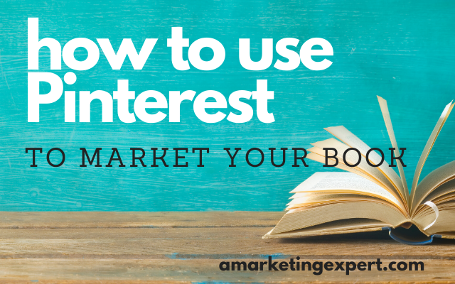 How to Use Pinterest to Market Your Book