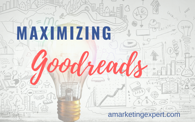 Maximizing Goodreads Through Networking: Book Marketing Podcast Recap