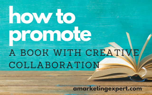 How to Promote a Book with Creative Collaboration