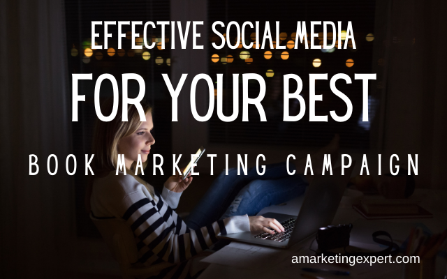Effective Social Media for Your Best Book Marketing Campaign