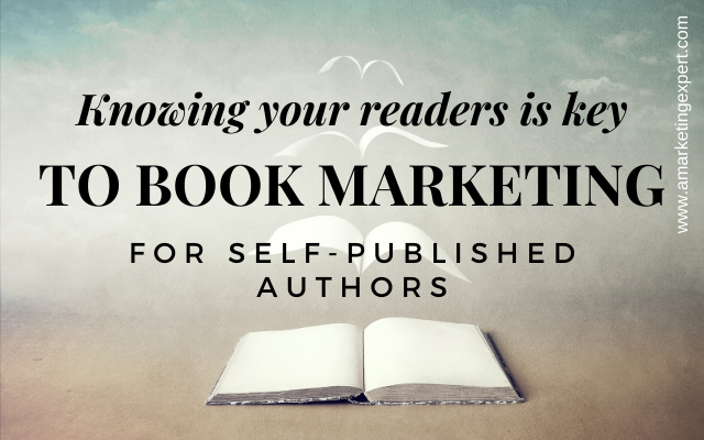 Knowing Your Readers Is Key to Book Marketing for Self Published Authors