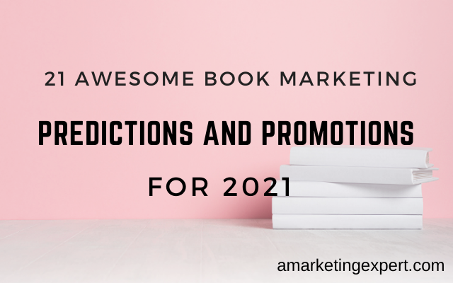 21 Awesome Book Marketing Promotions and Predictions for 2021