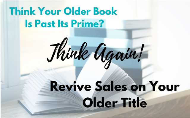 Book Marketing Strategies for Older Titles: Book Marketing Podcast Recap