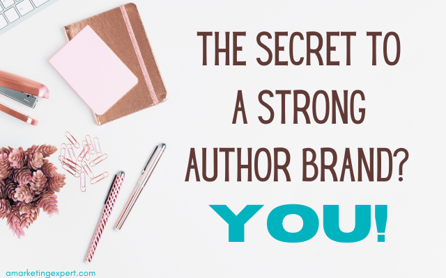 The Secret to a Strong Author Brand?