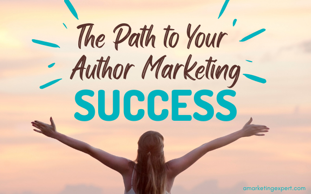 The Path to your Author Marketing Success