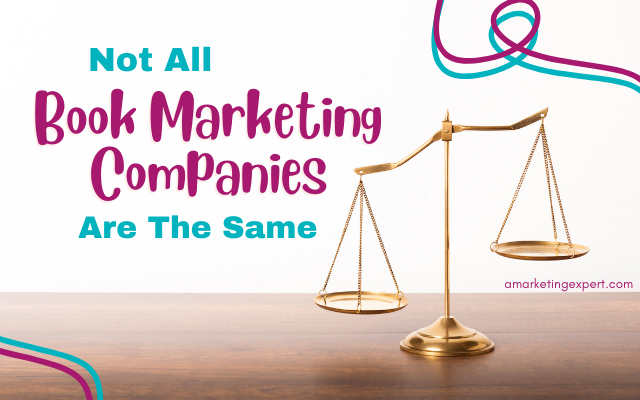 Not All Book Marketing Companies are the Same