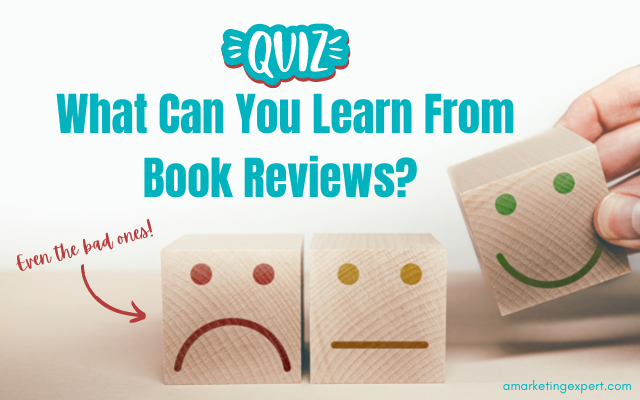 QUIZ: How Negative Reviews Can Influence Your Book Marketing Strategies