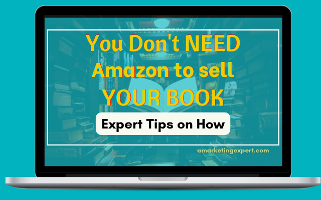 How to Sell Self-Published Books without Amazon: One Author’s Experience