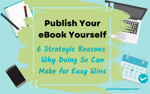 Infographic: 6 Reasons Self-Publishing Your eBook Can Guarantee More Sales