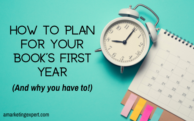 How to Create a Year-Long Marketing Plan for a Book